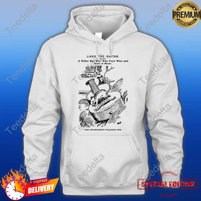 Liked The Guitar A White Rat Who Was Very Wise And Fond Of Music Tee Shirt