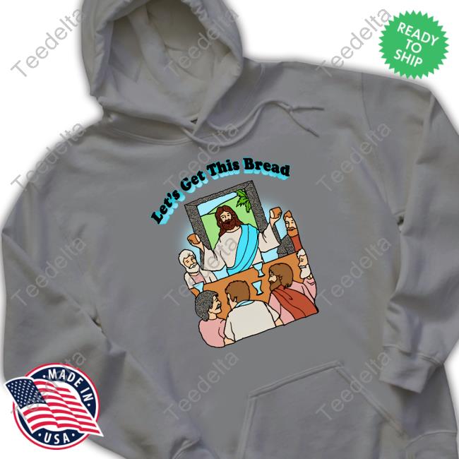 Shithead Steve Merch Let's Get This Bread T Shirt
