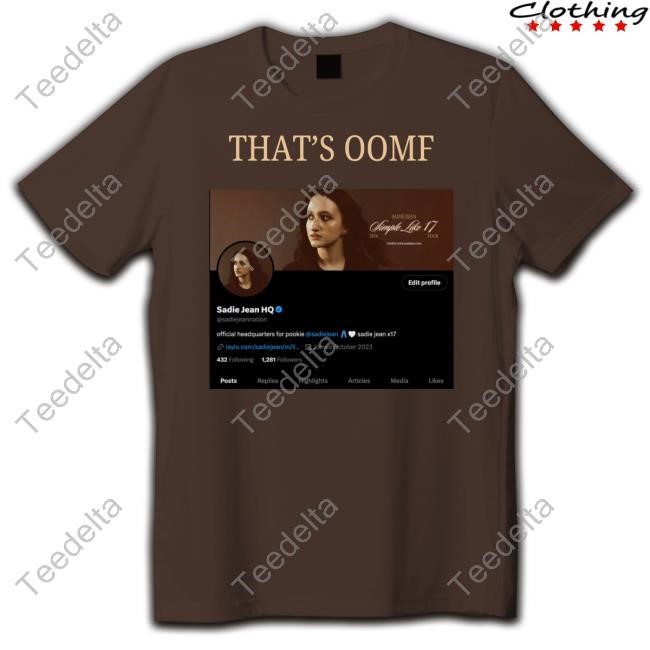 Sadiejeannation That's Oomf Sadie Jean Hq Shirts