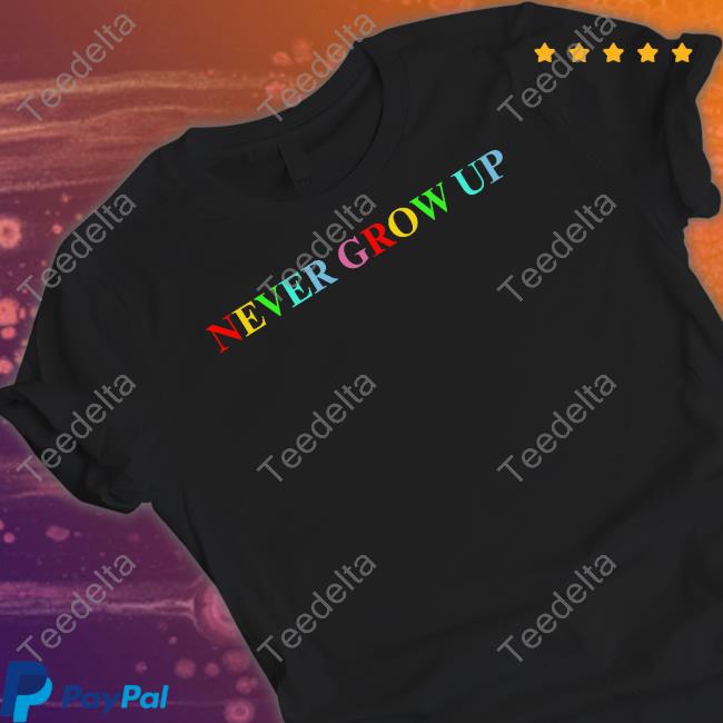 Never Grow Up Tee Baylenlevine Never Grow Up T Shirts