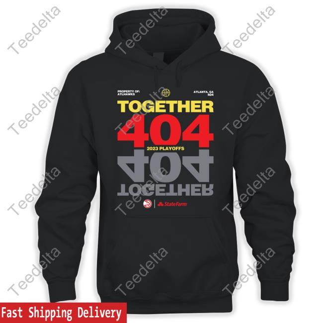 Atl Vs Bos Together 404 2023 Playoffs Hoodie Sweatshirt