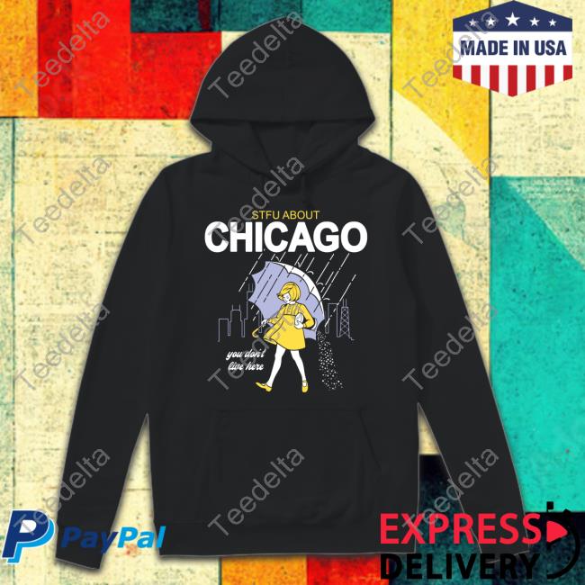 Harebrained Merch Stfu Salt Chicago You Don't Live Here Sweatshirt Salt Stfu Chicago You Don't Live Here Tee Shirt