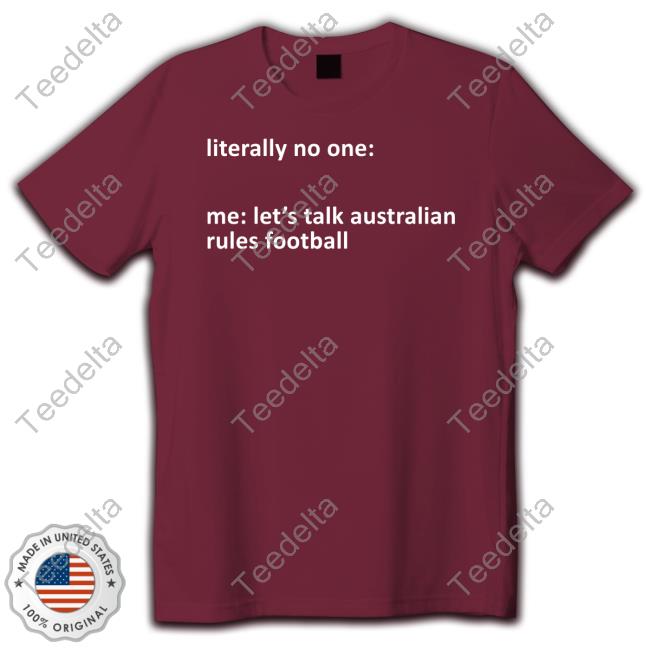 Australian Rules Football Meme Literally No One Hoodie Sweatshirt