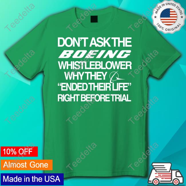 Don't Ask The Boeing Whistleblower Why They Ended Their Life Right Before Trial Hoodie
