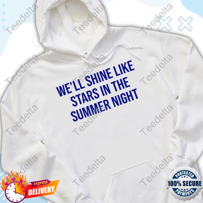 Sherry We'll Shine Like Stars In The Summer Night Hoodie
