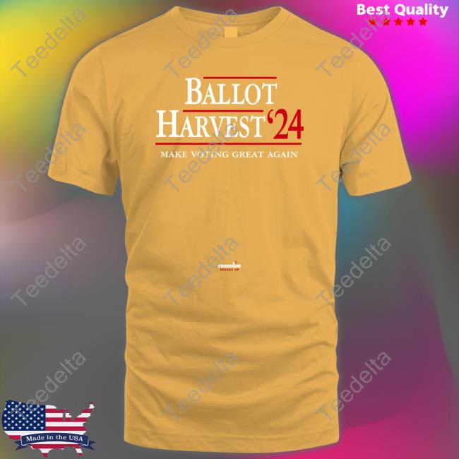 Freedom Speaks Up Merch Ballot Harvest '24 Make Voting Great Again Tees