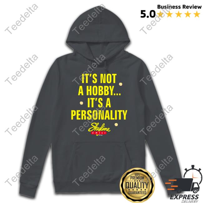 Cincy Shirts Merch It's Not A Hobby It's A Personality Tee Shirt It's Not A Hobby It's A Personality T Shirt