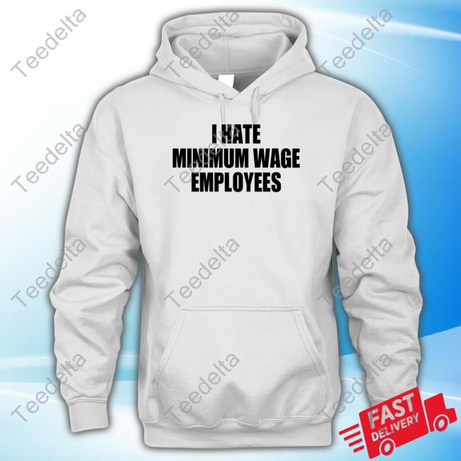Paul Karpov I Hate Minimum Wage Employees Hooded Sweatshirt