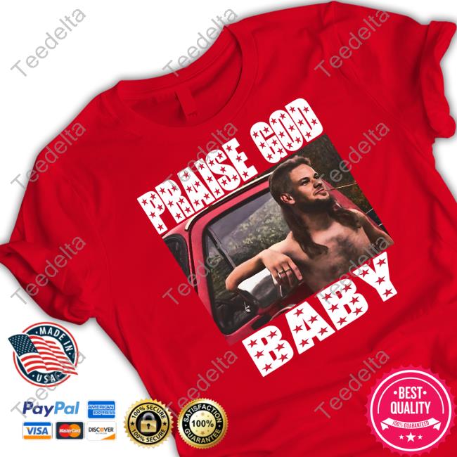 Funnyahhtees Praise God Bab Shirt Praise God Bab Sweatshirt