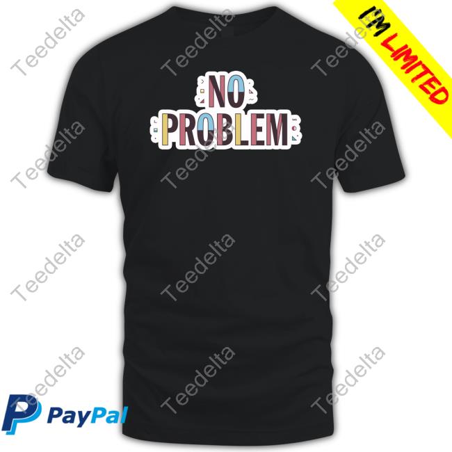 Makesomenoisedo No Problem Hooded Sweatshirt