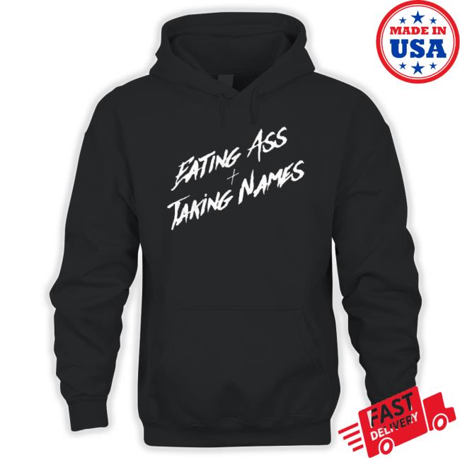 Official Eating Ass Taking Names Shirt