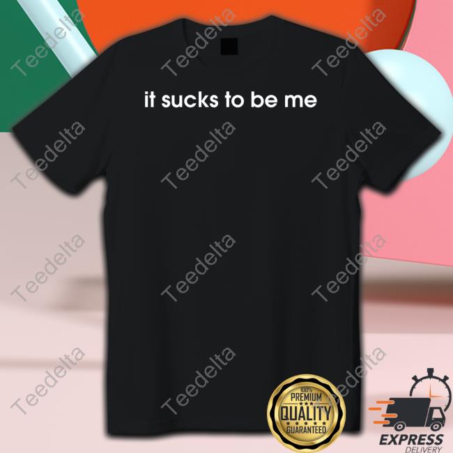 It Sucks To Be Me Sweatshirt