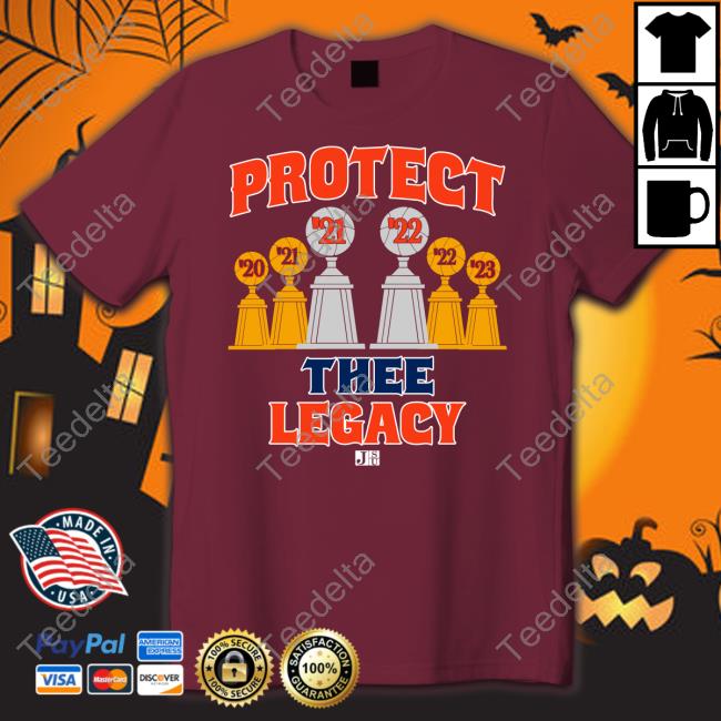 Protect Thee Legacy Hoodie Protect Thee Legacy Shirt, T Shirt, Hoodie, Sweater, Long Sleeve T-Shirt And Tank Top