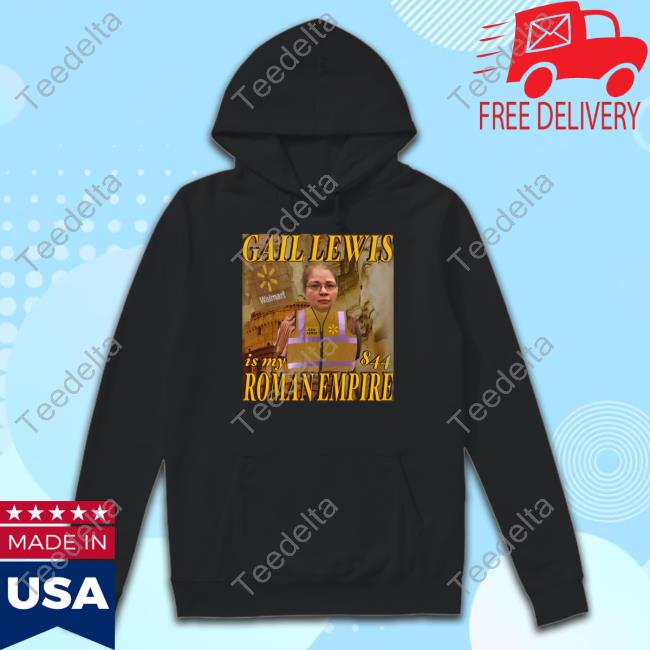 Gail Lewis Is My Roman Empire 844 Sweatshirt