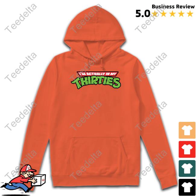 I'm Actually In My Thirties Hoodie