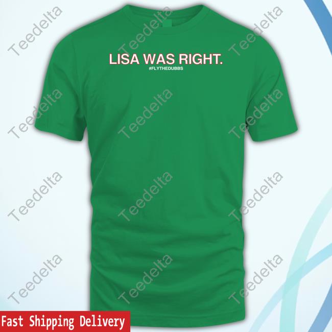 Obviousshirts Lisa Was Right #Flythedubbs Shirt Lisa Was Right #Flythedubbs Sweatshirt