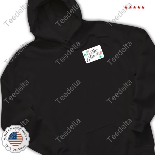 Take Chances Shirt