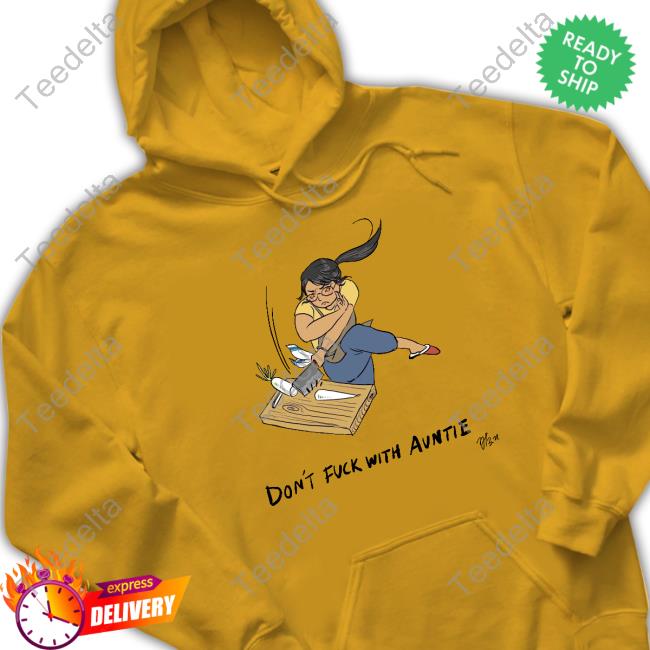 Don't Fuck With Auntie Shirt