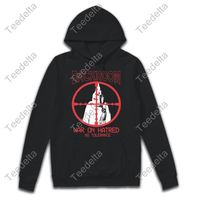 Backroomprints Backroom War On Hatred No Tolerance Anti-Klan T-Shirt