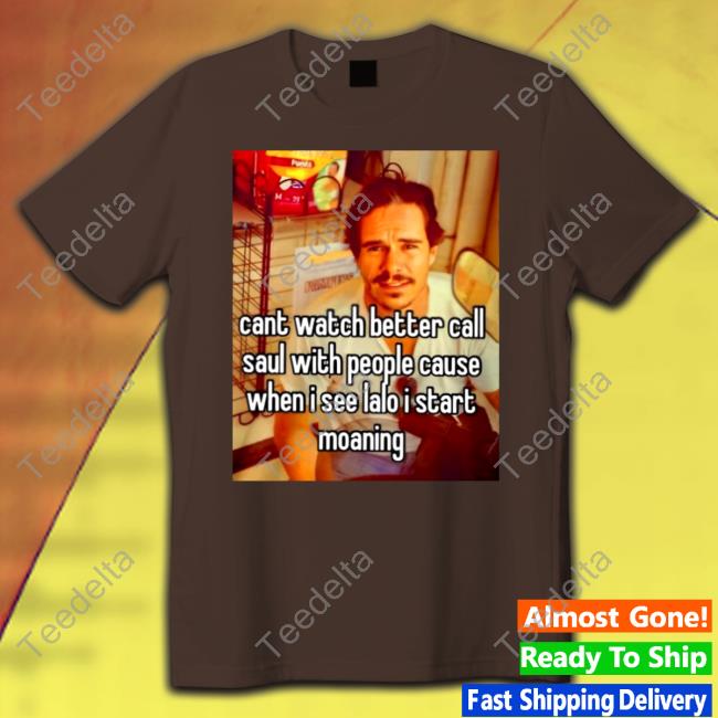 Cant Watch Better Call Saul With People Cause Hoodie Shirts That Go Hard