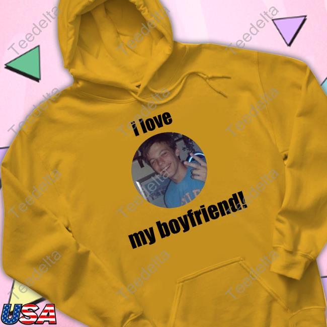 I Love My Boyfriend Louis Tomlinson T Shirt Ava Grillo Ava Grillo I Love My Boyfriend Louis Tomlinson Shirt