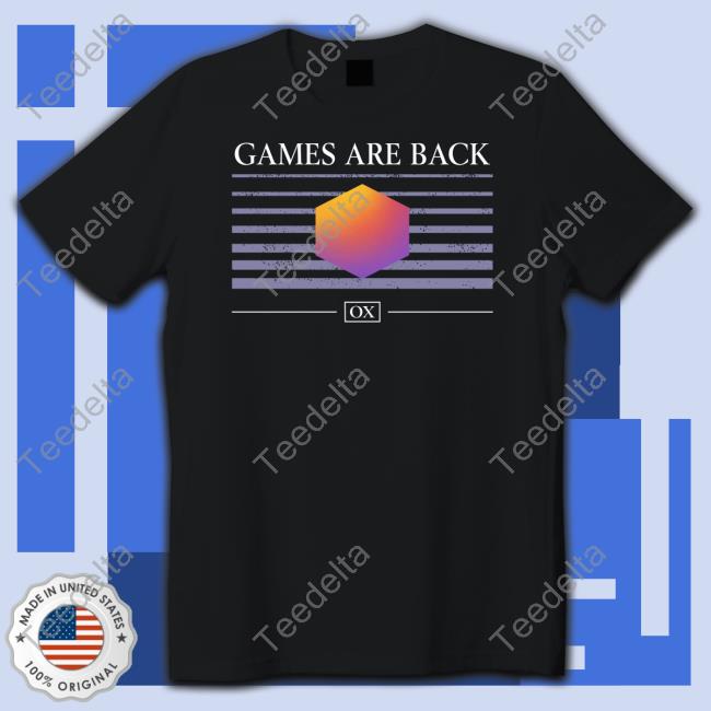 Games Are Back Ox T Shirt