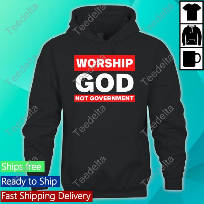 Worship God Not Government Sweatshirt