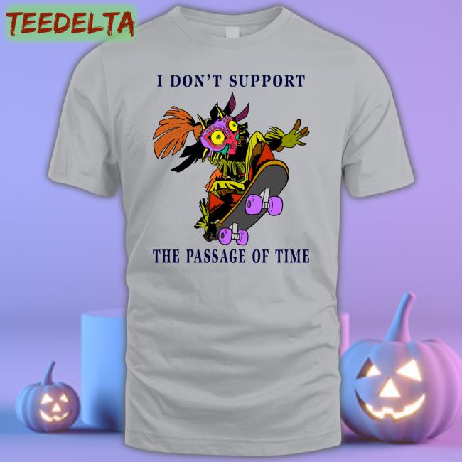 Majora Mask I Don't Support The Passage Of Time Tee Shirts