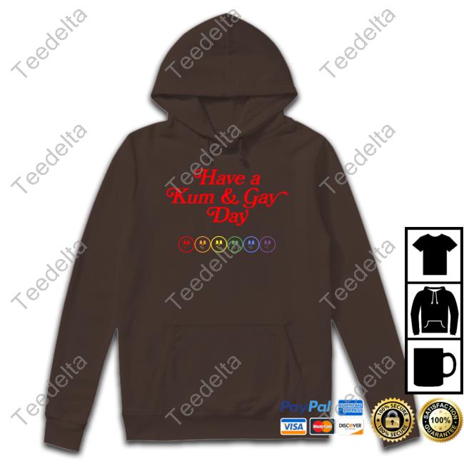 Have A Kum & Gay Day Tee Have A Kum & Gay Day New Shirt