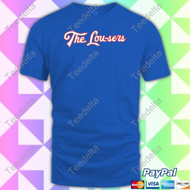 Obvious Shirts Store The Lou-Sers Shirts