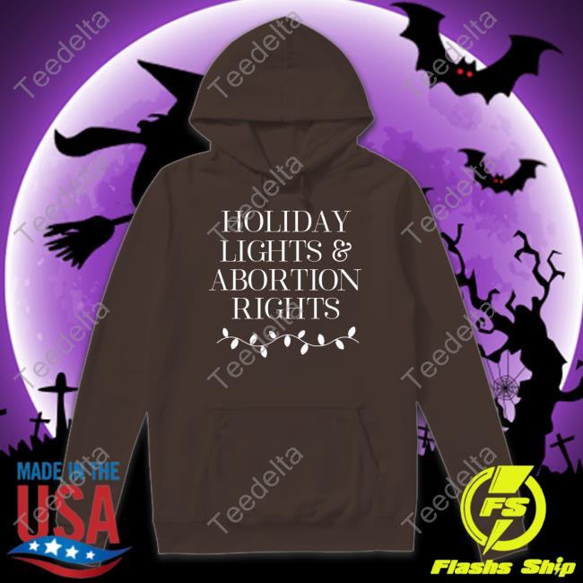New Norm Tees Holiday Lights And Abortion Rights Sweatshirt Newnormtees
