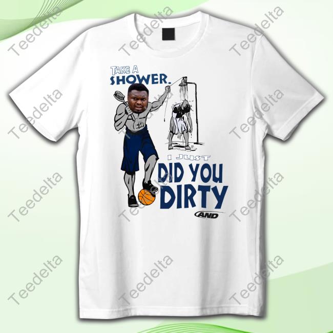 Larry Nance Take A Shower I Just Did You Dirty Tee Shirt