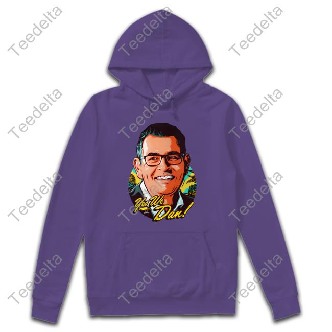 Daniel Andrews Face Yes We Dan Shirt