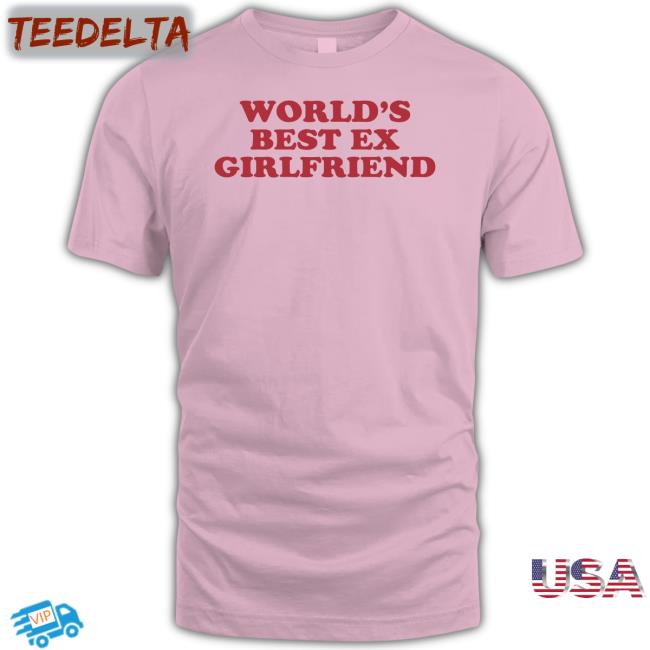 Moximimi World's Best Ex Girlfriend Tee Shirt