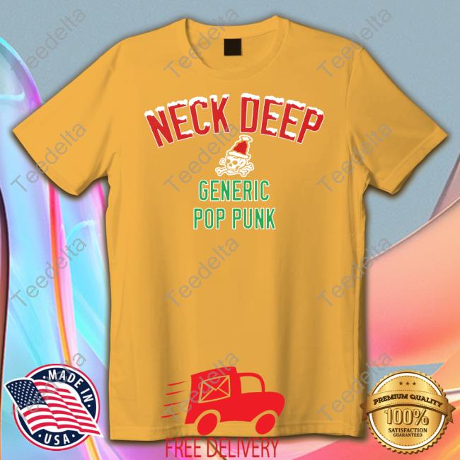 Neck Deep Generic Pop Punk Chritmas Edition 2.0 Tees Neckdeepuk Neck Deep Generic Pop Punk Chritmas Edition 2.0 Tee Shirt