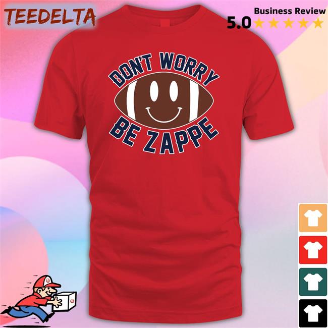 Don't Worry Be Z T Shirts