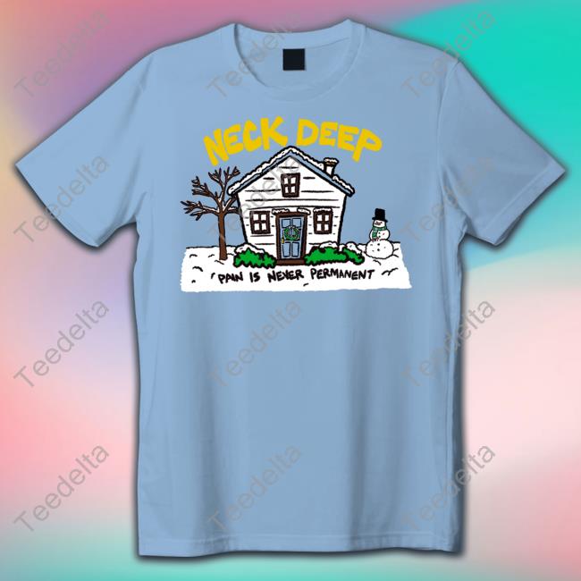 House Pain Is Never Permanent Sweatshirt Neck Deep