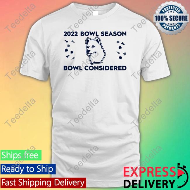 2022 Bowl Season Bowl Considered Shirt