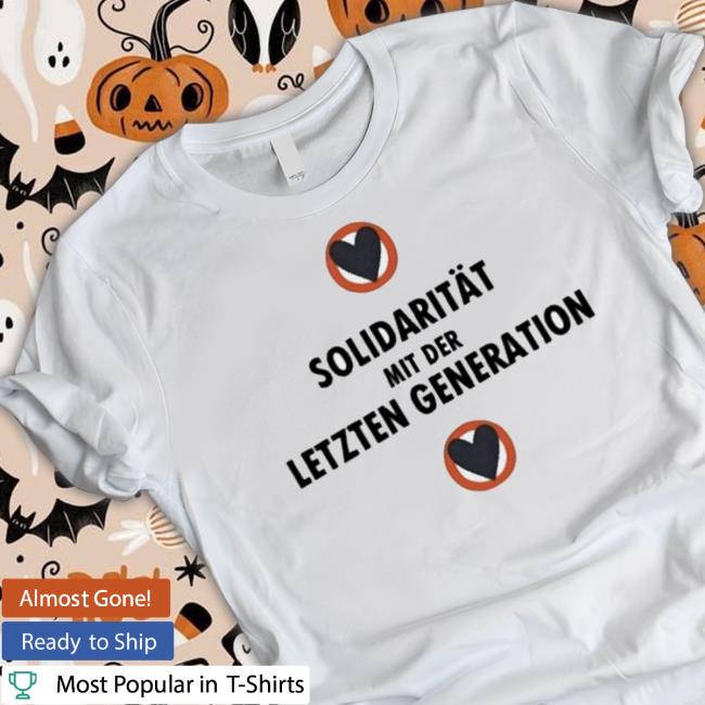 Official Solidarität Mit Der Letzten Generation Shirt Official Solidarität Mit Der Letzten Generation Shirt