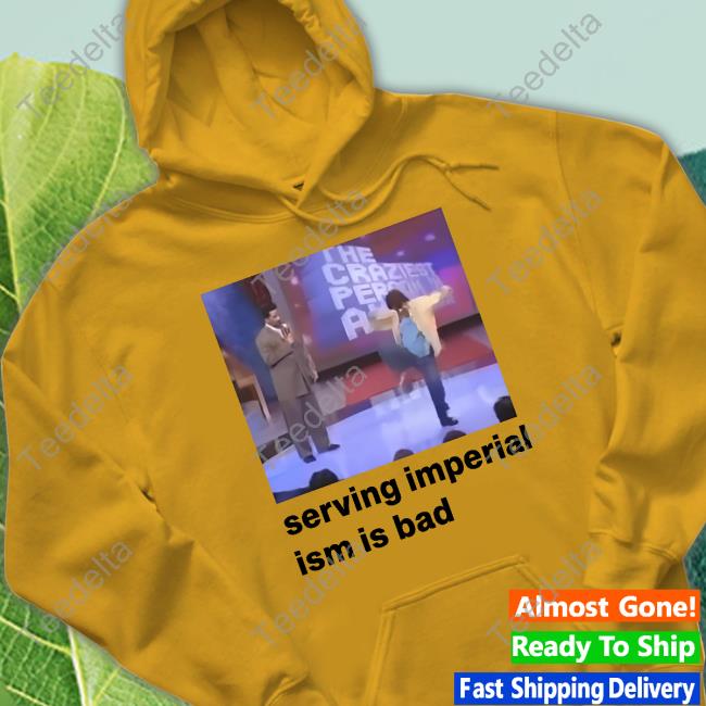 Serving Imperialism Is Bad T-Shirt