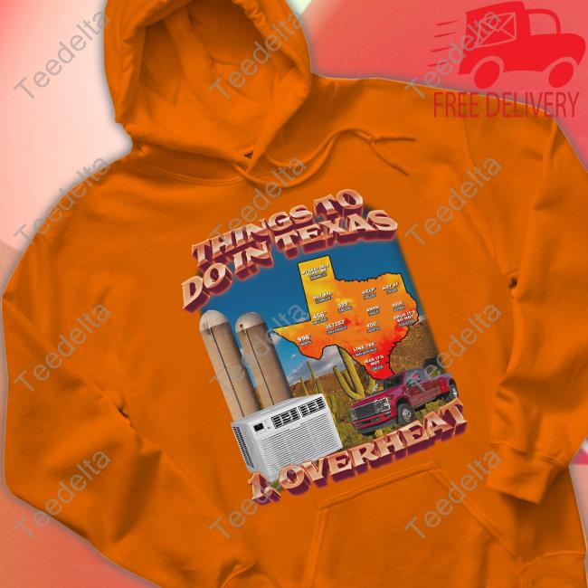 Swagstimulus Merch Things To Do In Texas Overheat Tee