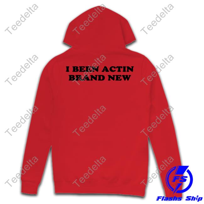 Rip Me Out The Plastic I Been Acting Brand New New Shirt Put It On Da Floor Again Rip Me Out The Plastic I Been Acting Brand New Long Sleeve