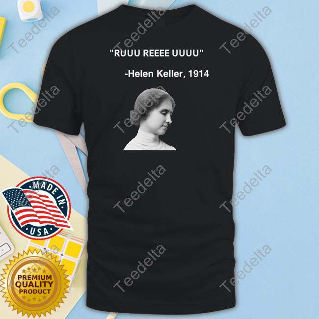 Ruuu Reee Uuuu Helen Keller 1914 Tee