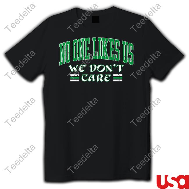 Barstool Sports No One Likes Us We Don't Care Tee Shirt