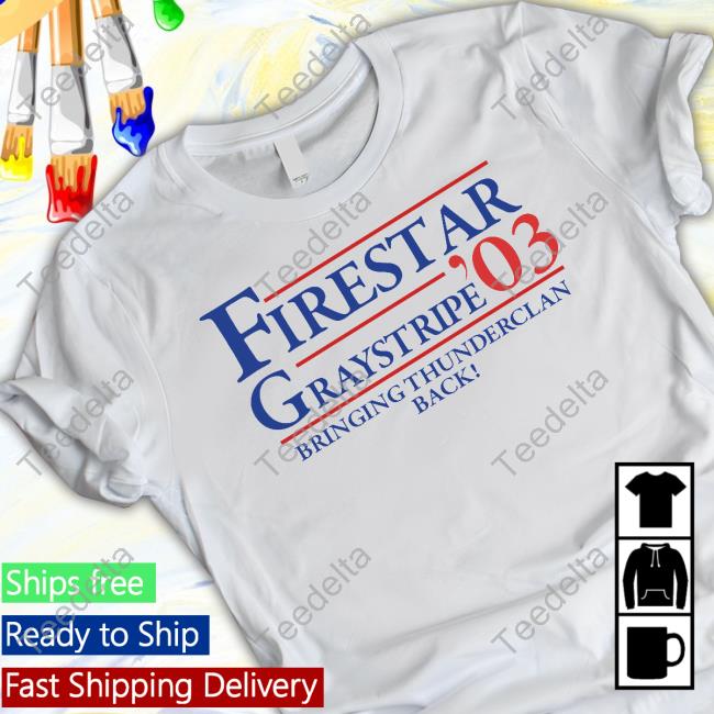 Wchawkkz Firestar Graystripe 03 Bring Thunderclan Back Shirts
