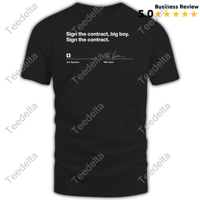 Official Mike Tyson Sign The Contract Big Boy Sign The Contract Shirt