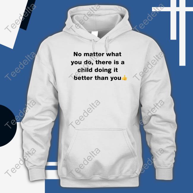 Rory No Matter What You Do There Is A Child Doing It Better Than You T-Shirt Ranboofight