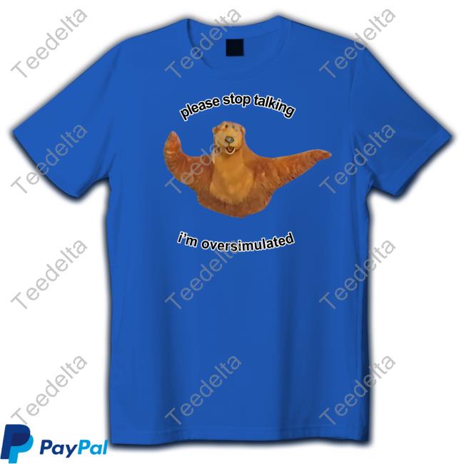 Bear Please Stop Talking I'm Overstimulated Hoodie