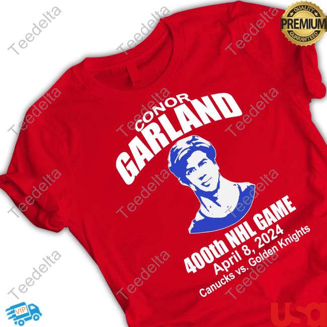 Canucks Conor Garland 400Th Game April 8 2024 Canucks Vs Golden Knights Tee