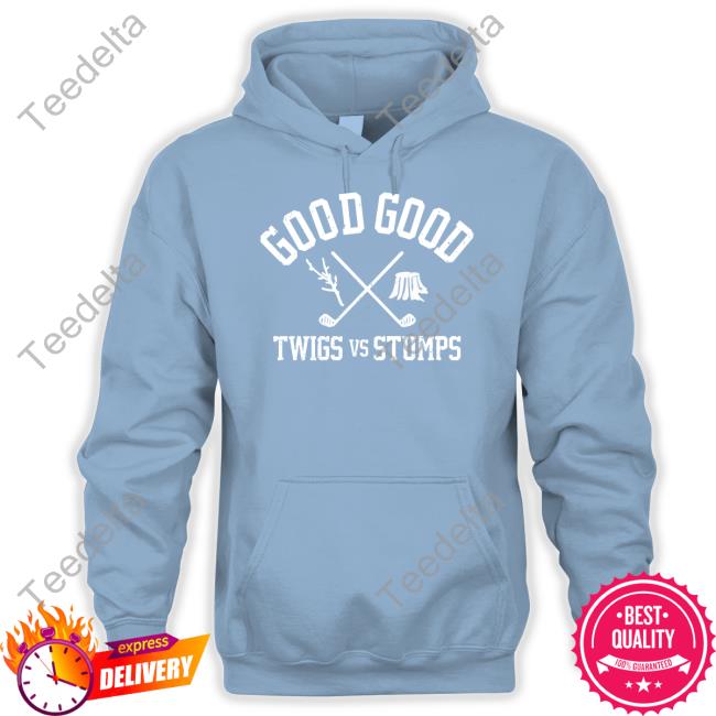Goodgoodgolf Good Good Twigs Vs Stumps T Shirt Goodgood_Golf Goodgoodgolf Good Good Twigs Vs Stumps Tee Shirt Goodgood_Golf